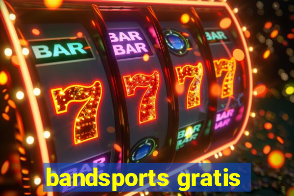 bandsports gratis